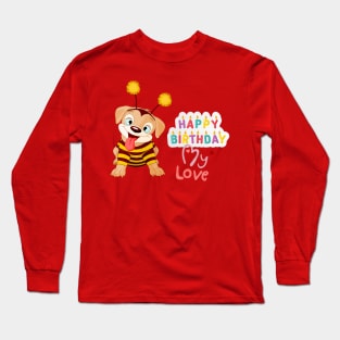 Happy Birthday My LOVE Cute Puppy Long Sleeve T-Shirt